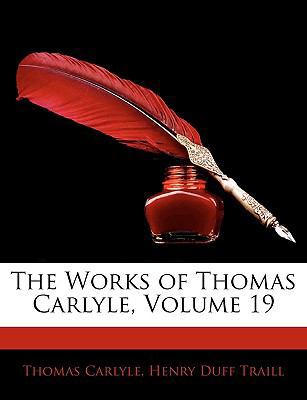 The Works of Thomas Carlyle, Volume 19 114278259X Book Cover