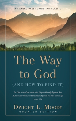 The Way to God: (And How to Find It) 1622454545 Book Cover