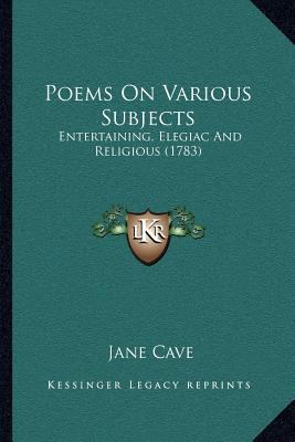 Poems On Various Subjects: Entertaining, Elegia... 1164011480 Book Cover