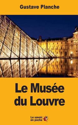 Le Musée du Louvre [French] 154701136X Book Cover