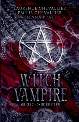 Witch Vampire: Article 2: On ne trahit pas [French] 2493374371 Book Cover