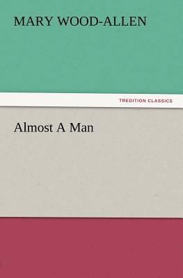 Almost A Man 3847212400 Book Cover