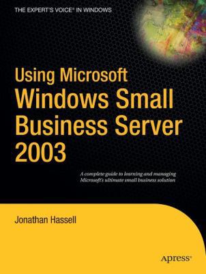 Using Microsoft Windows Small Business Server 2003 B01AIATVOM Book Cover