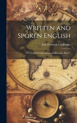 Written and Spoken English: A Course in Composi... 1020381523 Book Cover