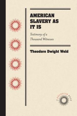 American Slavery As It Is: Testimony of a Thous... 0807869570 Book Cover