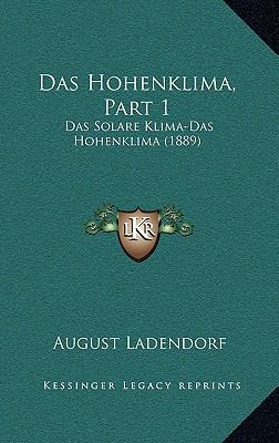 Das Hohenklima, Part 1: Das Solare Klima-Das Ho... [German] 1168866782 Book Cover