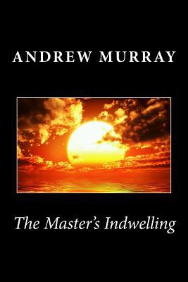 The Master's Indwelling 1494940000 Book Cover