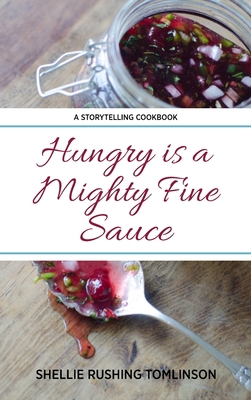 Hungry is a Mighty Fine Sauce 0578333244 Book Cover