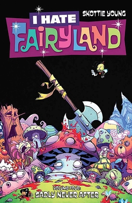 I Hate Fairyland Volume 4: Sadly Never After 1534306803 Book Cover