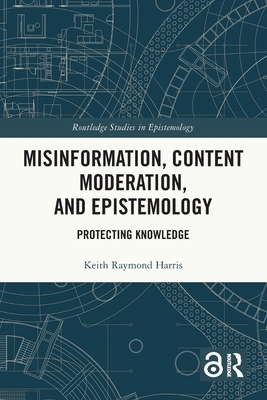 Misinformation, Content Moderation, and Epistem... 1032636912 Book Cover