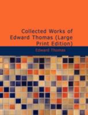 Collected Works of Edward Thomas [Large Print] 1437528120 Book Cover