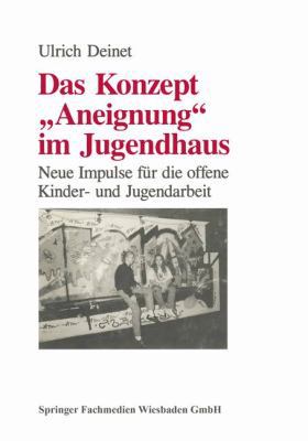 Das Konzept Aneignung Im Jugendhaus: Neue Impul... [German] 3810010456 Book Cover