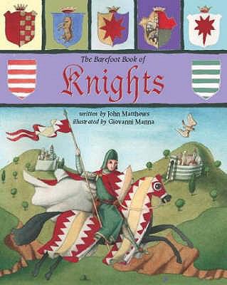 The Barefoot Book of Knights. Written by John M... 1841480169 Book Cover