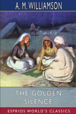 The Golden Silence (Esprios Classics): with C. ... 1006659021 Book Cover