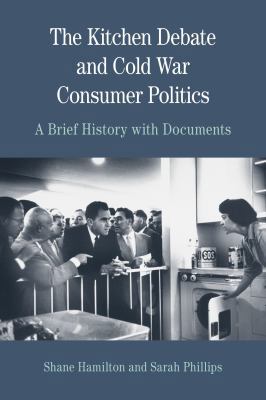 The Kitchen Debate and Cold War Consumer Politi... 0312677103 Book Cover