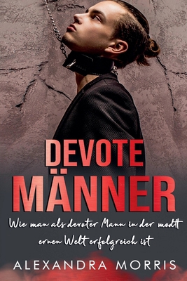 Devote Männer: Wie man als Devoter Mann in der ... [German]            Book Cover