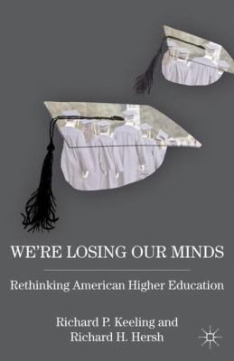 We're Losing Our Minds: Rethinking American Hig... 0230339824 Book Cover