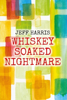 Whiskey Soaked Nightmare B088N4LNN3 Book Cover