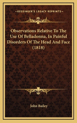 Observations Relative To The Use Of Belladonna,... 1168922704 Book Cover