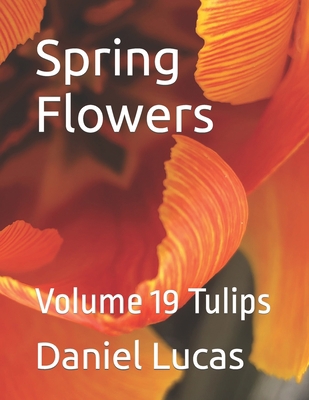 Spring Flowers: Volume 19 Tulips            Book Cover
