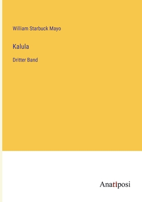 Kalula: Dritter Band [German] 3382039028 Book Cover