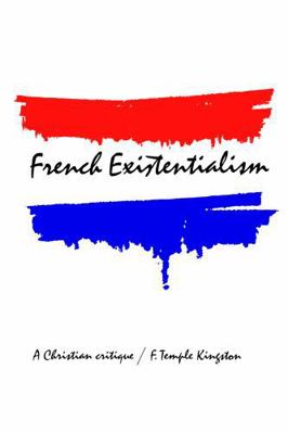 French Existentialism: A Christian Critique 1487592310 Book Cover