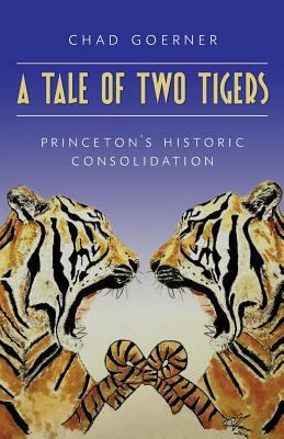 A Tale of Two Tigers: The Historic Consolidatio... 0692829385 Book Cover