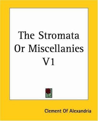 The Stromata Or Miscellanies V1 1419184261 Book Cover