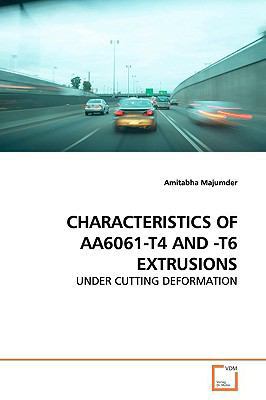 Characteristics of Aa6061-T4 and -T6 Extrusions 3639171772 Book Cover