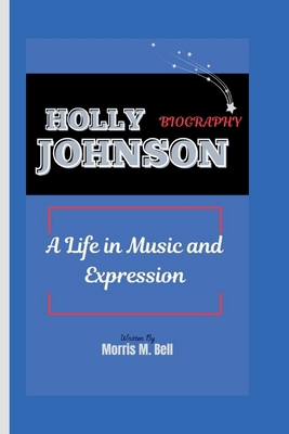 Holly Johnson Biography: A Life in Music and Ex...            Book Cover