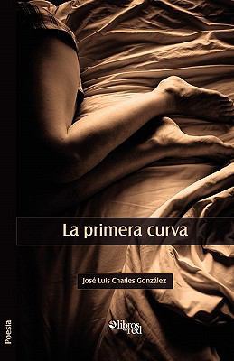 La Primera Curva [Spanish] 159754583X Book Cover