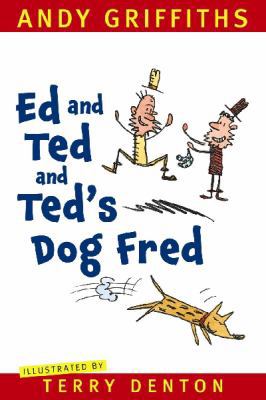 Ed and Ted and Ted's Dog Fred 1742613004 Book Cover