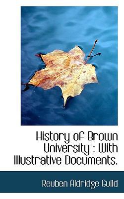 History of Brown University: With Illustrative ... 1117558657 Book Cover