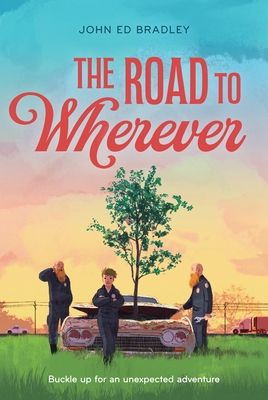 The Road to Wherever 1250833116 Book Cover