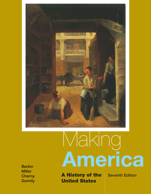 Making America: A History of the United States 1285194799 Book Cover