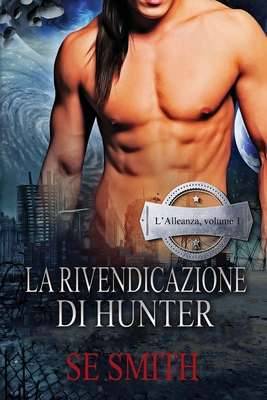 La Rivendicazione Di Hunter (L’Alleanza) (Itali... [Italian] 1952021294 Book Cover
