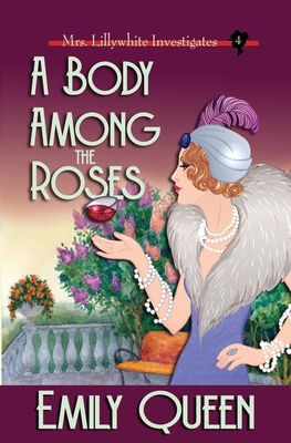 A Body Among the Roses: A 1920s Mystery B083XX4YK1 Book Cover