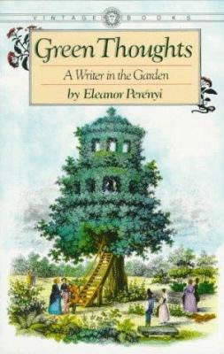 Green Thoughts: A Writer in the Garden 0394717147 Book Cover