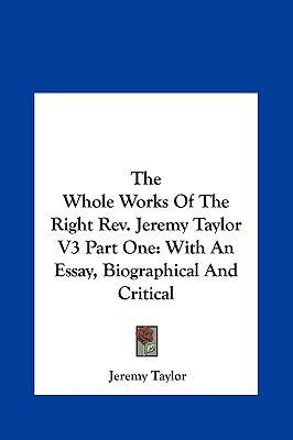 The Whole Works of the Right REV. Jeremy Taylor... 1161611452 Book Cover