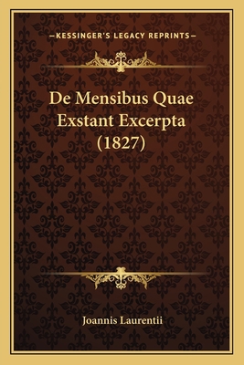 De Mensibus Quae Exstant Excerpta (1827) [Latin] 1168458277 Book Cover