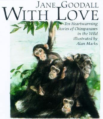With Love: Ten Heartwarming Stories of Chimpanz... 0735818150 Book Cover