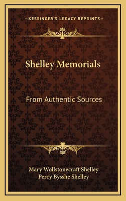 Shelley Memorials: From Authentic Sources 1163394327 Book Cover