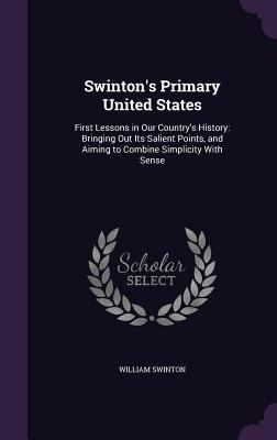 Swinton's Primary United States: First Lessons ... 1356800289 Book Cover