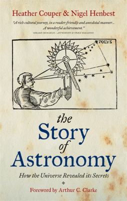 The Story of Astronomy: How the Universe Reveal... 1844037118 Book Cover