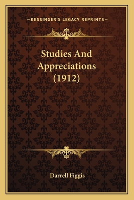 Studies And Appreciations (1912) 1164022032 Book Cover