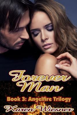 Forever Man, Book 3 of the Angelfire Trilogy 1329065816 Book Cover