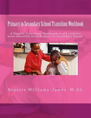 Primary to Secondary School Transition Workbook... 1503163539 Book Cover