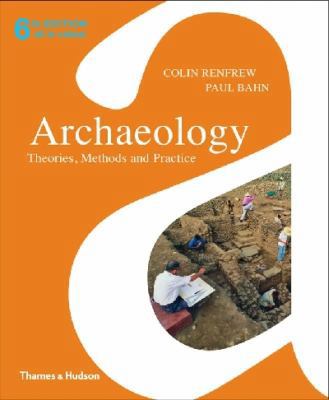 Archaeology: Theories, Methods and Practice. Co... 0500290210 Book Cover