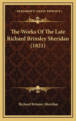 The Works Of The Late Richard Brinsley Sheridan... 1169152643 Book Cover