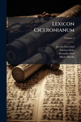 Lexicon Ciceronianum; Volume 2 [Latin] 114924643X Book Cover